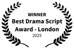 Winner — Best Drama Script Award, London 2025